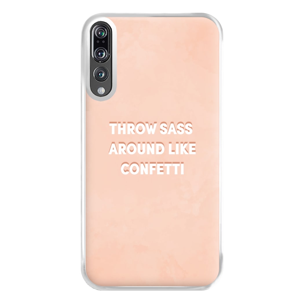 Throw Sass Around Like Confetti Phone Case for Huawei P20 Pro