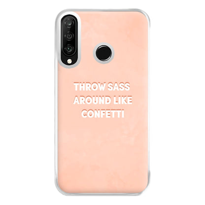 Throw Sass Around Like Confetti Phone Case for Huawei P30 Lite