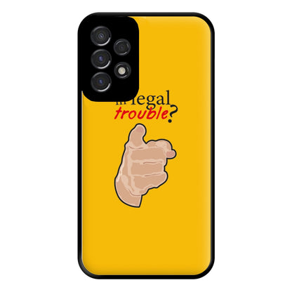 In Legal Trouble? - Better Call Saul Phone Case for Galaxy A53