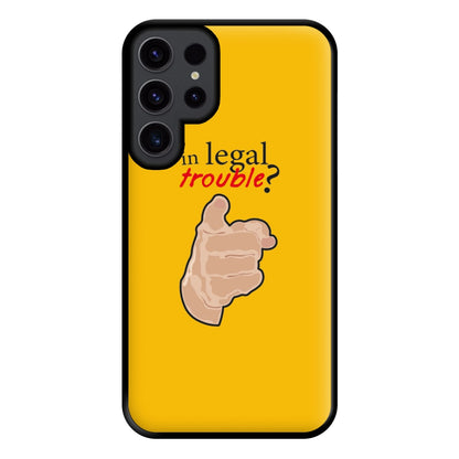 In Legal Trouble? - Better Call Saul Phone Case for Galaxy S23 Ultra