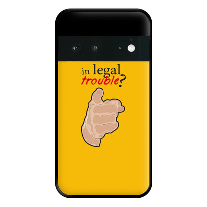 In Legal Trouble? - Better Call Saul Phone Case for Google Pixel 6a