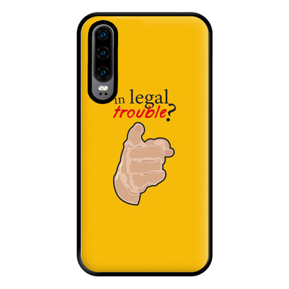 In Legal Trouble? - Better Call Saul Phone Case for Huawei P30