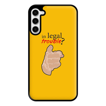 In Legal Trouble? - Better Call Saul Phone Case for Galaxy S23 Plus