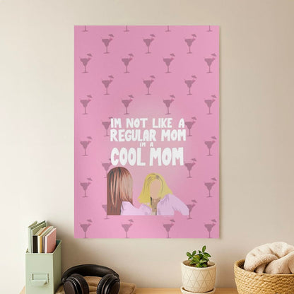 I'm A Cool Mom Poster