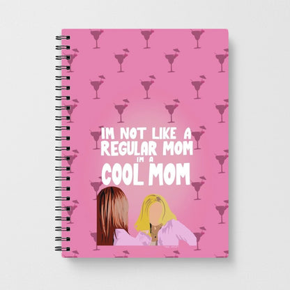 I'm A Cool Mom - Mean Girls Notebook