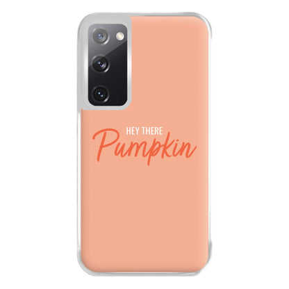 Hey There Pumpkin - Halloween Phone Case for Galaxy S20FE