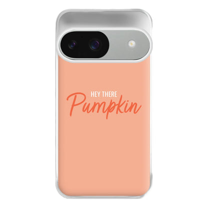 Hey There Pumpkin - Halloween Phone Case for Google Pixel 9 / 9 Pro