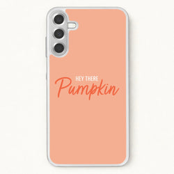 Hey There Pumpkin - Halloween Phone Case for Galaxy A57