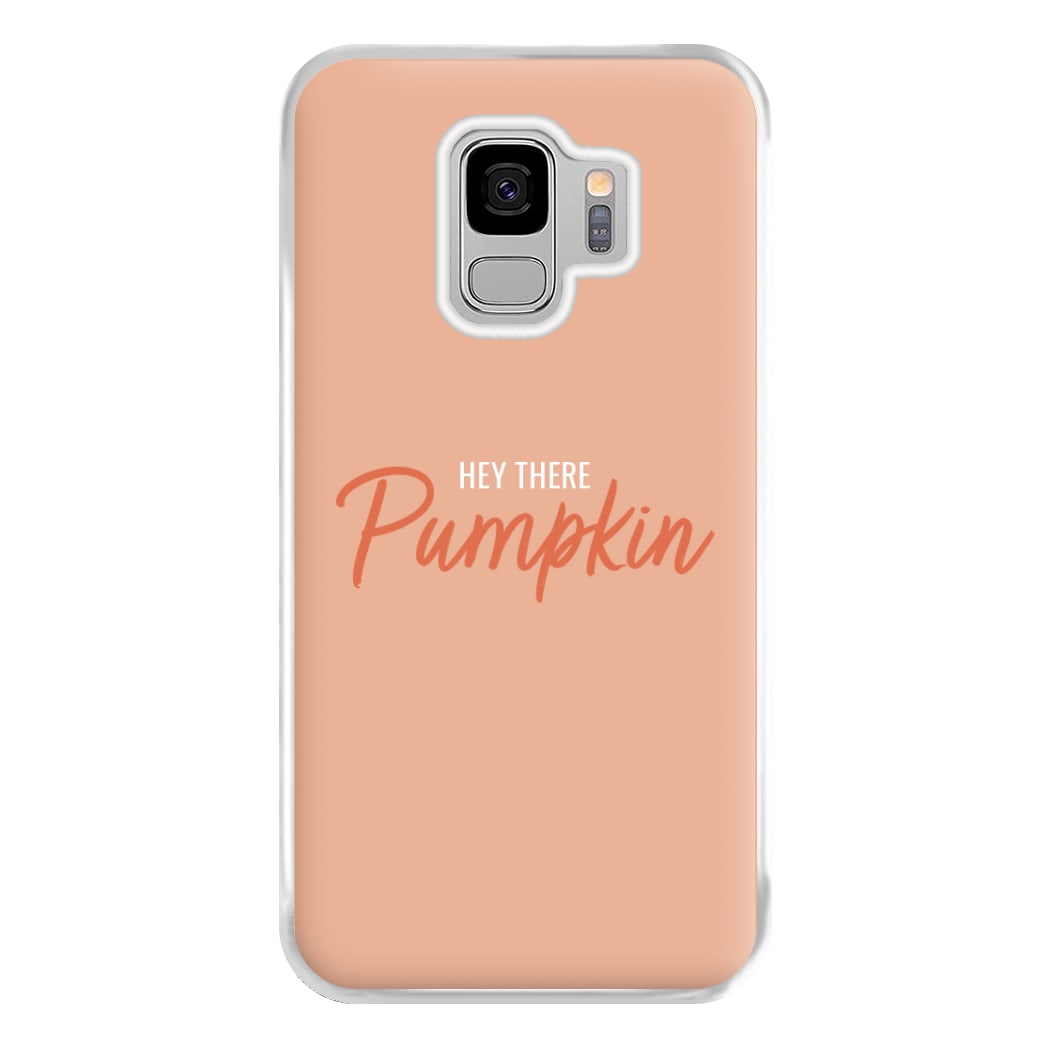 Hey There Pumpkin - Halloween Phone Case for Galaxy S9 Plus