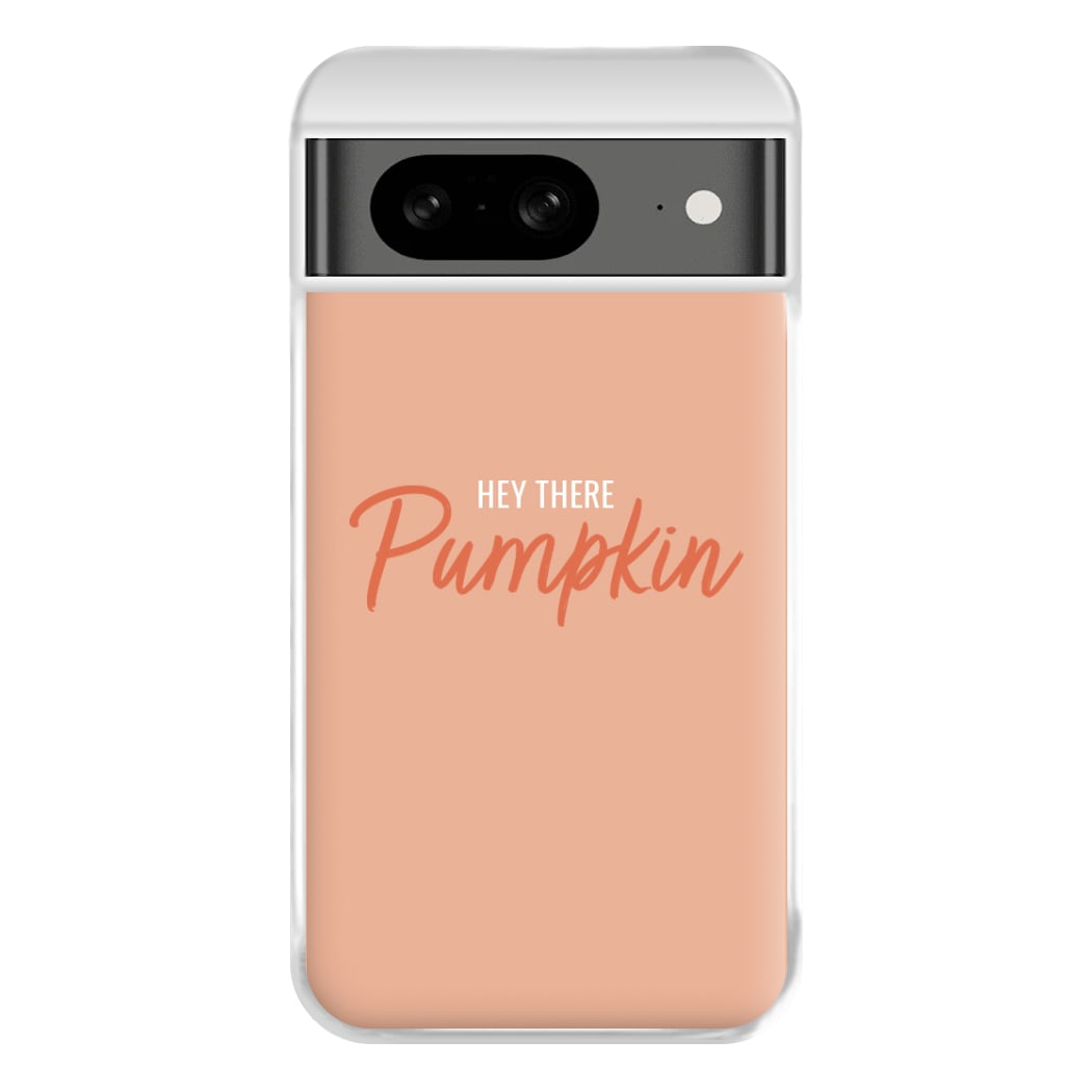 Hey There Pumpkin - Halloween Phone Case for Google Pixel 8