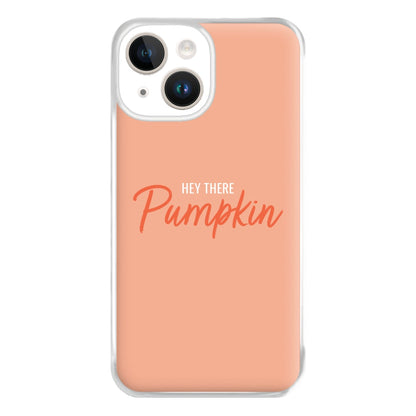 Hey There Pumpkin - Halloween Phone Case for iPhone 14