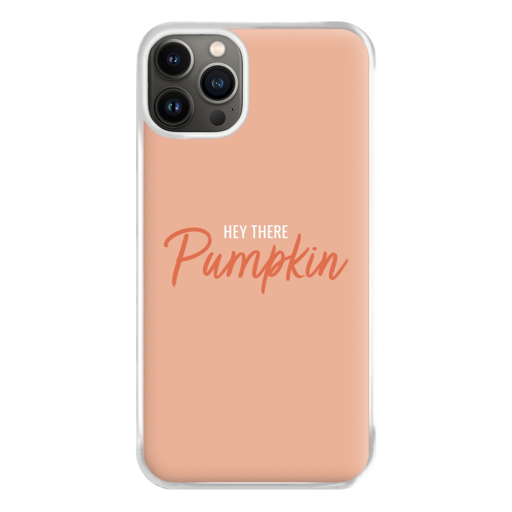 Hey There Pumpkin - Halloween Phone Case for iPhone 13