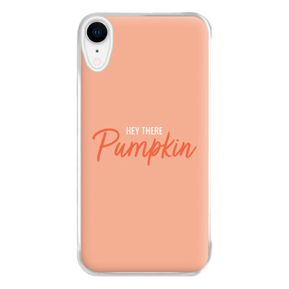 Hey There Pumpkin - Halloween Phone Case for iPhone XR