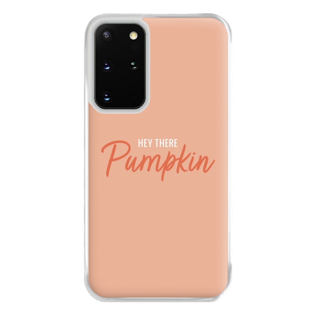 Hey There Pumpkin - Halloween Phone Case for Galaxy S20 Plus