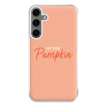 Hey There Pumpkin - Halloween Phone Case for Galaxy S24FE