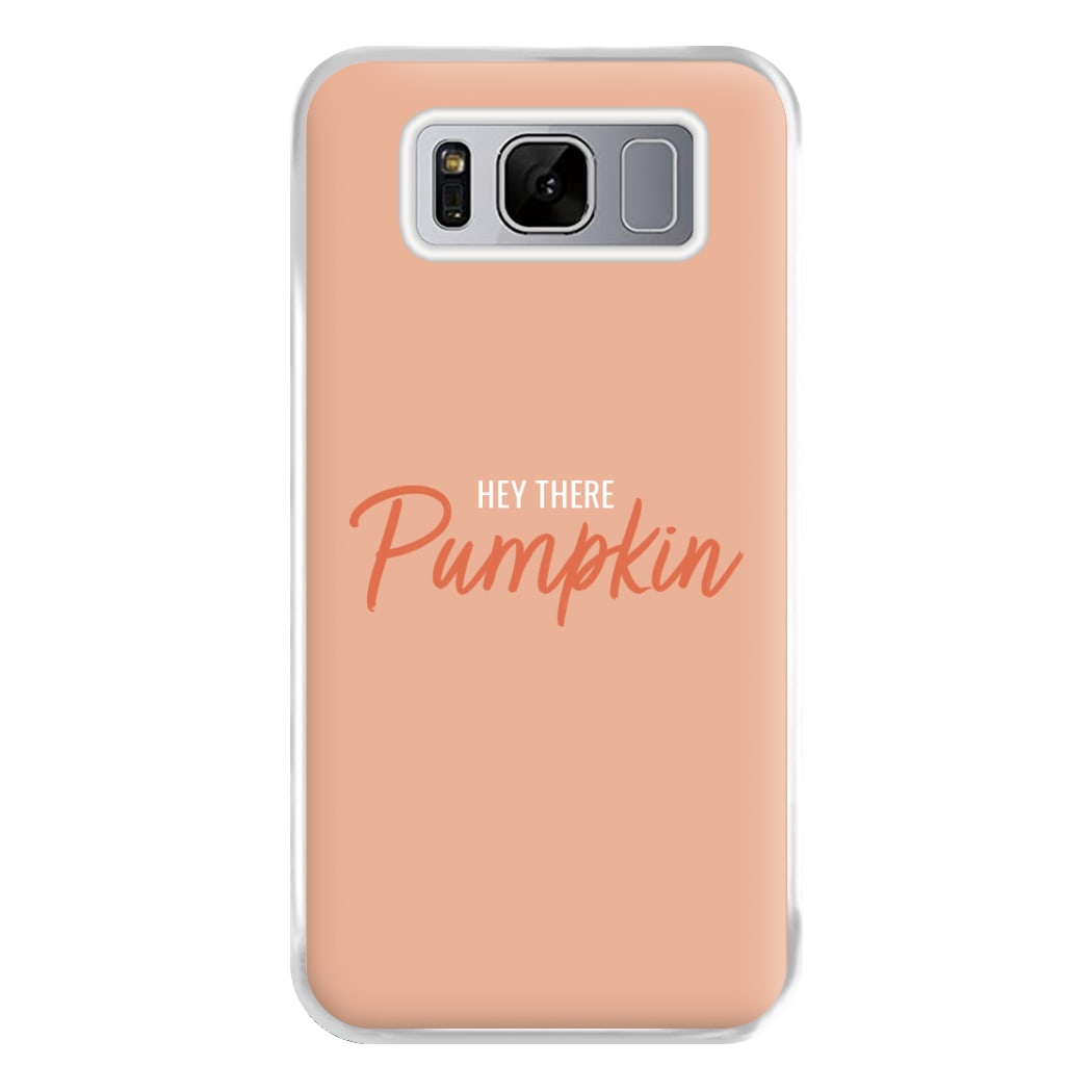 Hey There Pumpkin - Halloween Phone Case for Galaxy S8 Plus