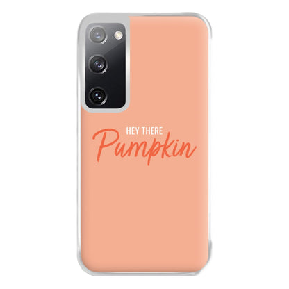 Hey There Pumpkin - Halloween Phone Case for Galaxy S20