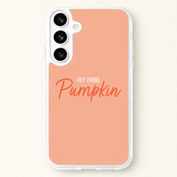 Hey There Pumpkin - Halloween Phone Case for Galaxy S26