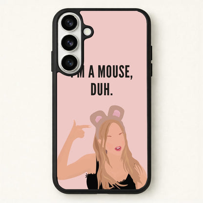I'm A Mouse, Duh - Halloween Phone Case for Galaxy S26