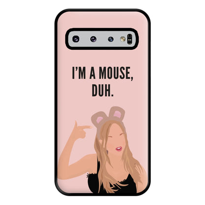 I'm A Mouse, Duh - Halloween Phone Case for Galaxy S10 Plus