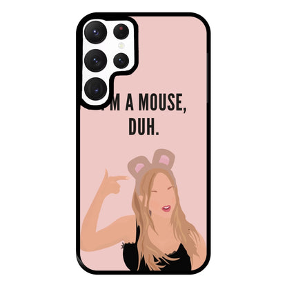 I'm A Mouse, Duh - Halloween Phone Case for Galaxy S22 Ultra