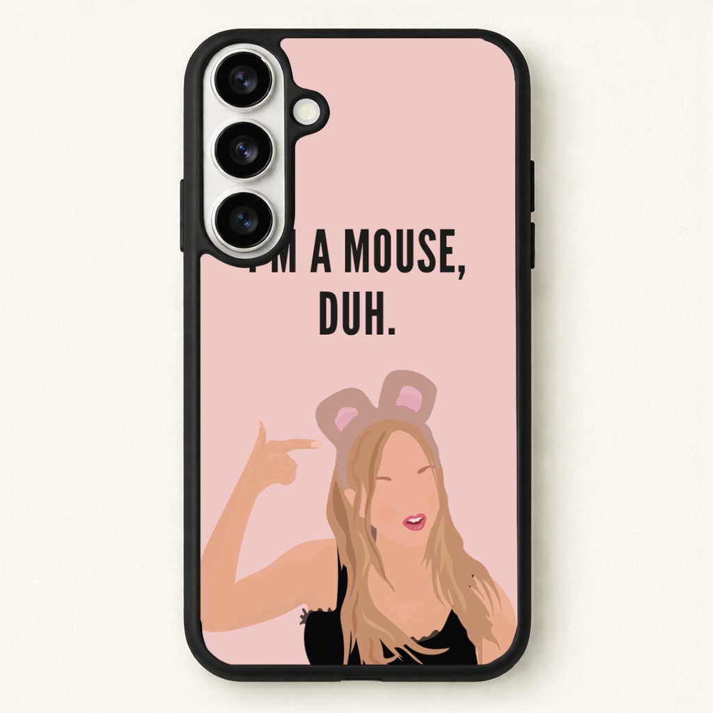 I'm A Mouse, Duh - Halloween Phone Case for Galaxy S26 Plus