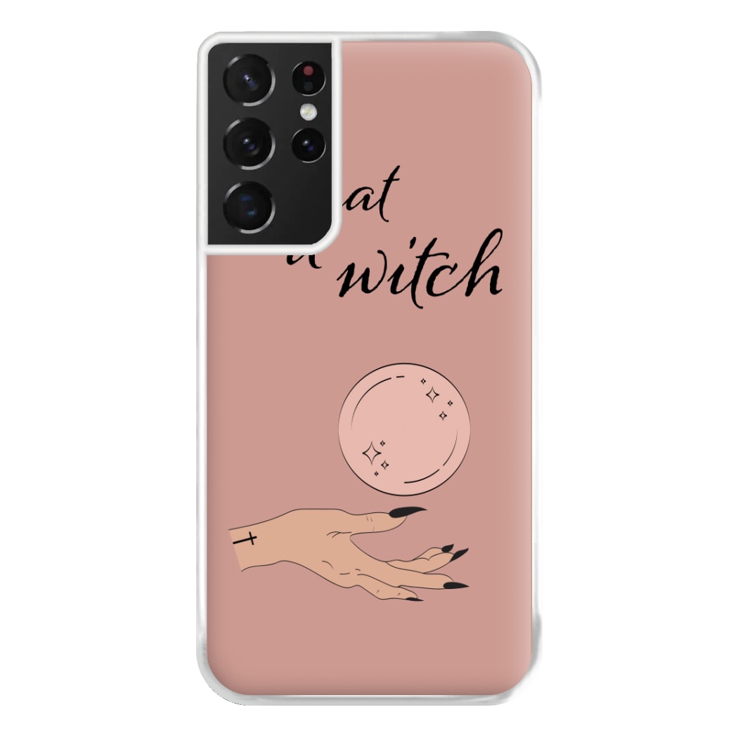 What A Witch - Halloween Phone Case for Galaxy S21 Ultra