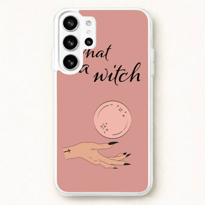 What A Witch - Halloween Phone Case for Galaxy S26 Ultra