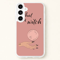 What A Witch - Halloween Phone Case for Galaxy S26 Plus