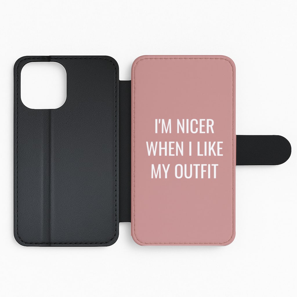 I'm Nicer When I Like My Outfit Flip Phone Case