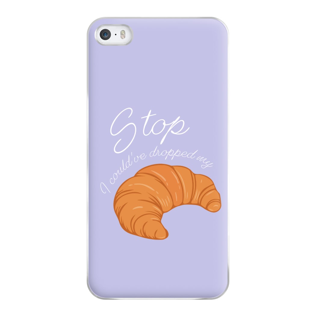 Stop I Could Have Dropped My Croissant - TikTok Phone Case for iPhone 5 / 5s / SE 2016