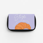 Stop I Could Have Dropped My Croissant - TikTok Pencil Case