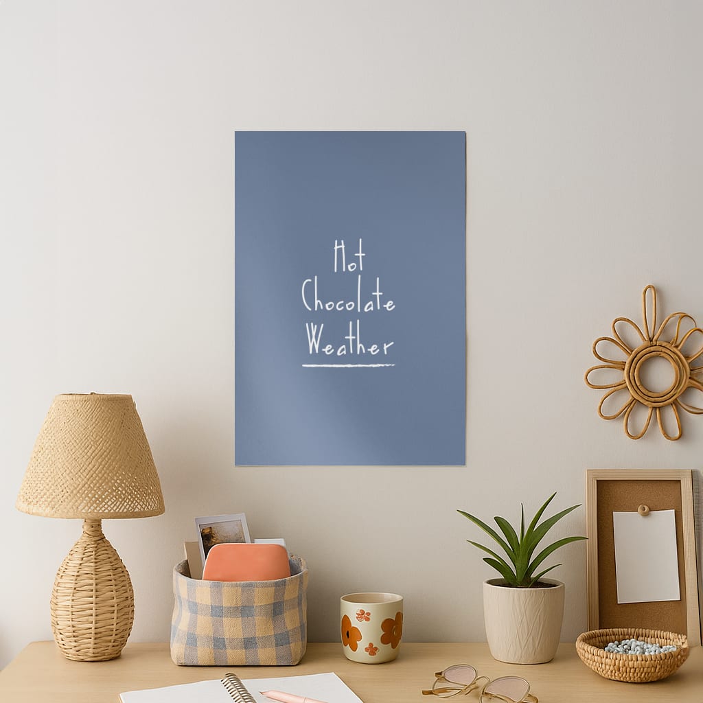 Hot Chocolate Weather Art Print