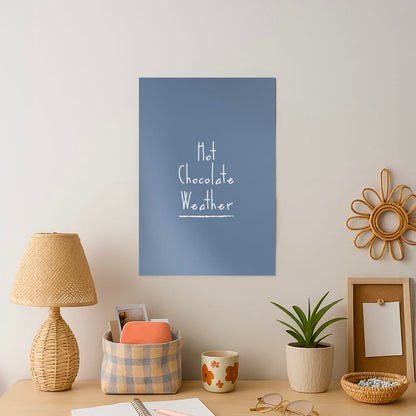 Hot Chocolate Weather Art Print