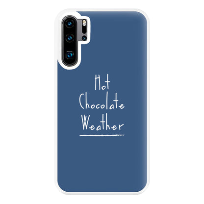 Hot Chocolate Weather Phone Case for Huawei P30 Pro