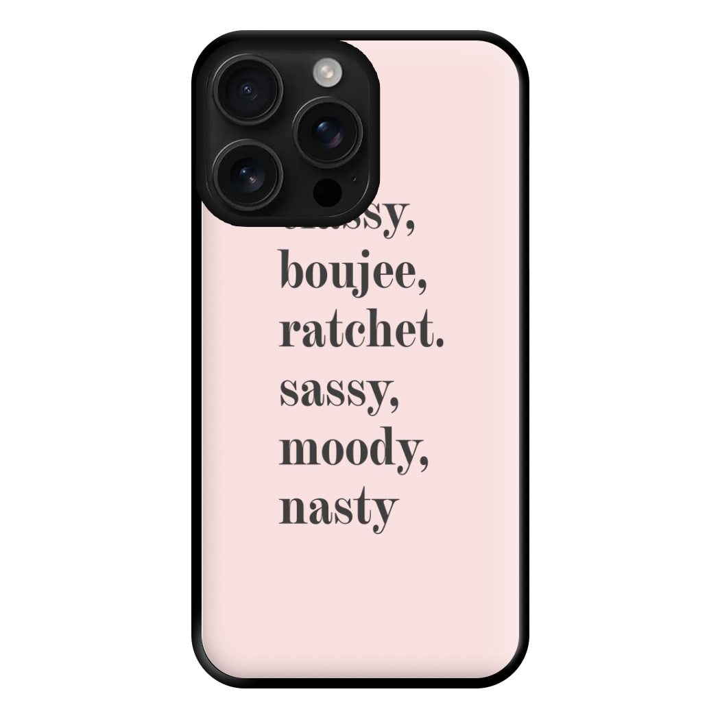 Classy Boujee Ratchet. Sassy Moddy Nasty - TikTok Phone Case