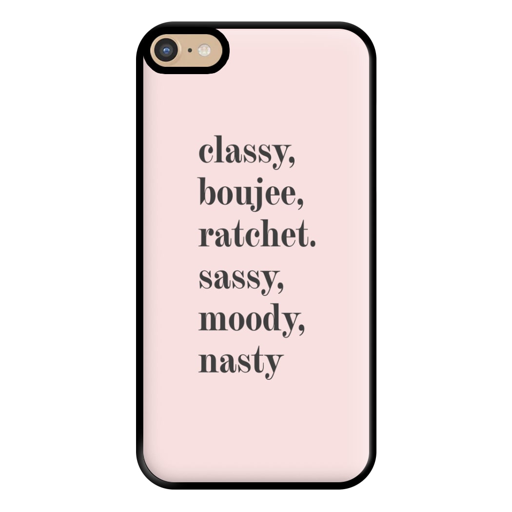 Classy Boujee Ratchet. Sassy Moddy Nasty - TikTok Phone Case for iPhone 6 Plus / 7 Plus / 8 Plus