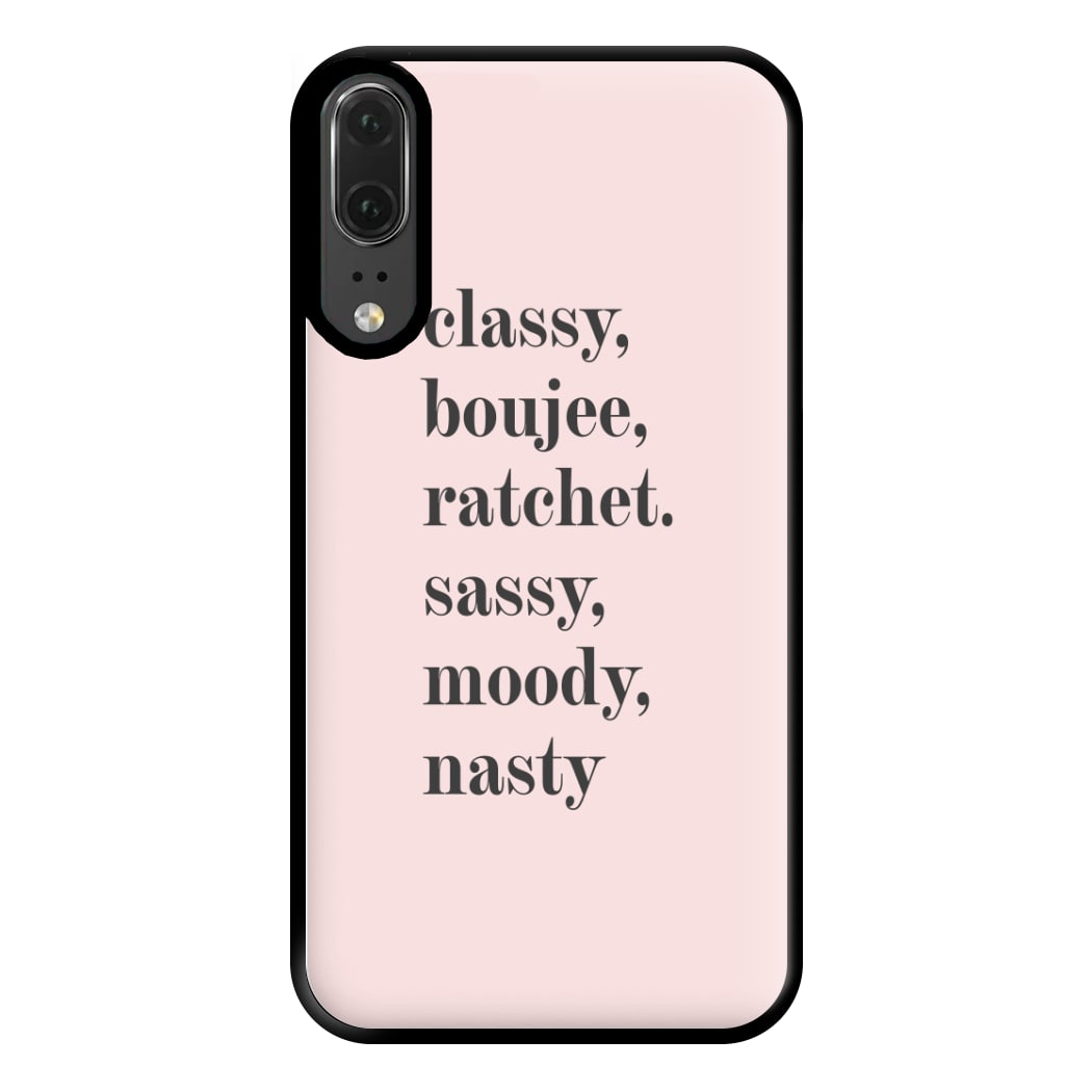 Classy Boujee Ratchet. Sassy Moddy Nasty - TikTok Phone Case for Huawei P20