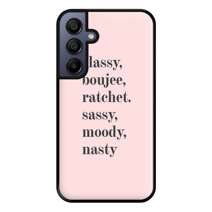 Classy Boujee Ratchet. Sassy Moddy Nasty - TikTok Phone Case for Galaxy A15