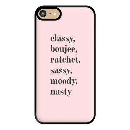 Classy Boujee Ratchet. Sassy Moddy Nasty - TikTok Phone Case for iPhone 6 / 7 / 8 / SE