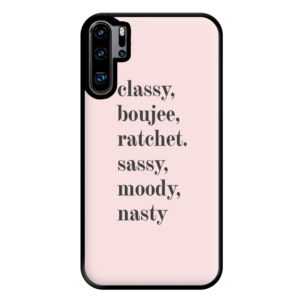 Classy Boujee Ratchet. Sassy Moddy Nasty - TikTok Phone Case for Huawei P30 Pro