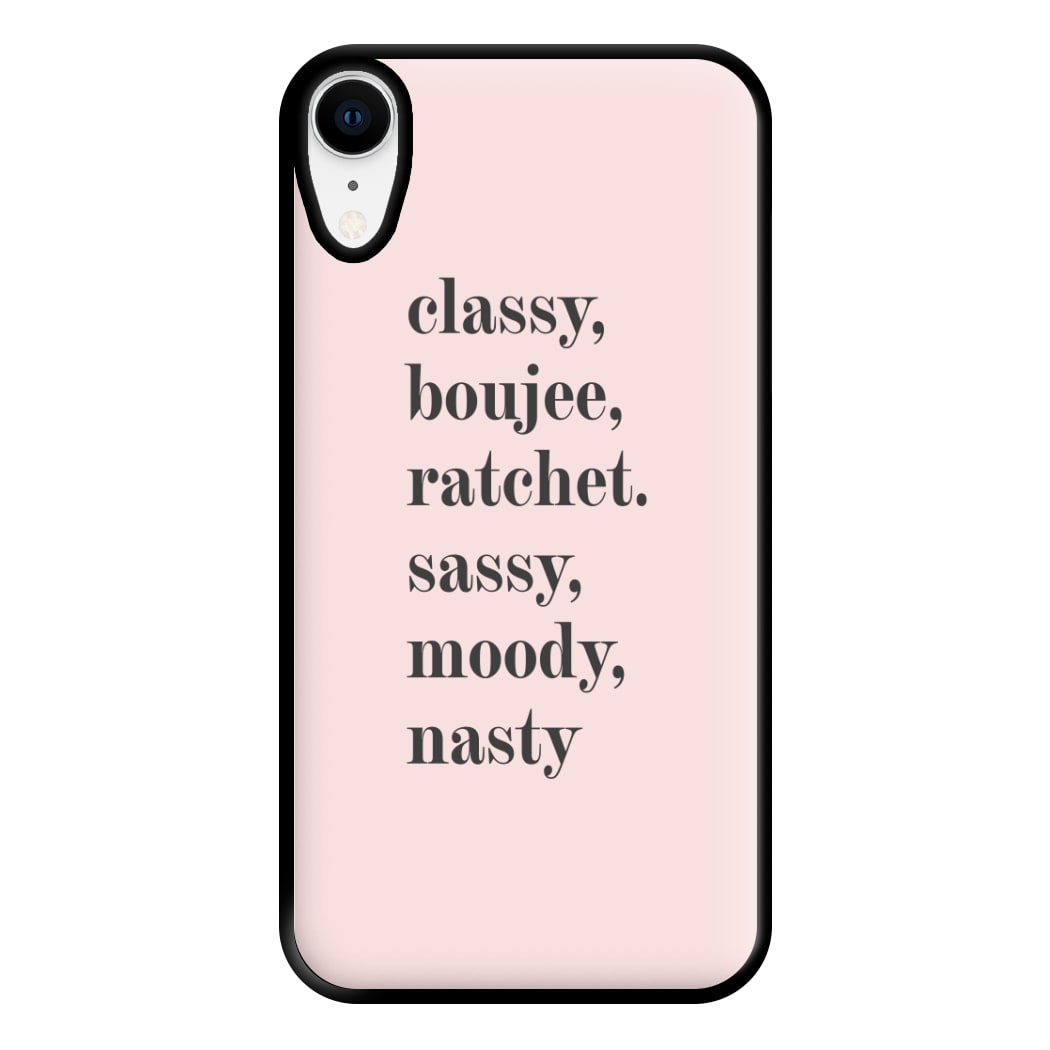 Classy Boujee Ratchet. Sassy Moddy Nasty - TikTok Phone Case for iPhone XR