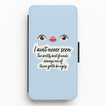 I Aint Ever Seen Two Pretty Best Friends - TikTok Flip / Wallet Phone Case