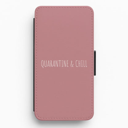 Quarantine & Chill Flip / Wallet Phone Case