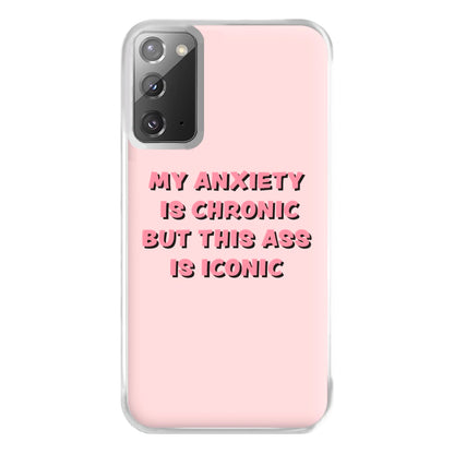 My Anxiety Is Chronic But This Ass Is Iconic Phone Case for Galaxy Note 20 Ultra