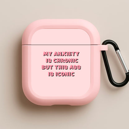 My Anxiety Is Chronic But This Ass Is Iconic Pink AirPods Case
