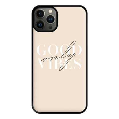 Good Vibes Only Phone Case for iPhone 13