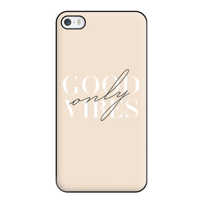 Good Vibes Only Phone Case for iPhone 5 / 5s / SE 2016