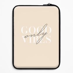 Good Vibes Only Universal Laptop Sleeve
