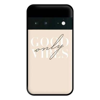 Good Vibes Only Phone Case for Google Pixel 6a